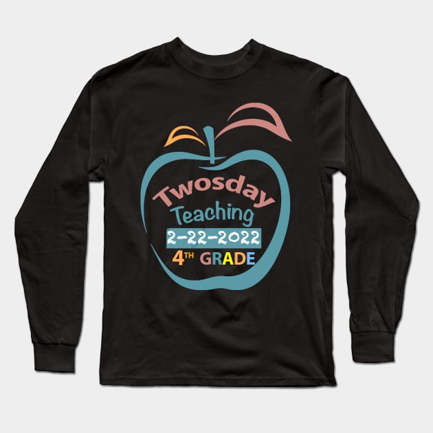 Twosday Teaching 4th grade teacher 2 February 2022 teacher gift Long Sleeve T-Shirt by FoolDesign